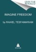 Imagine Freedom: Transforming Pain Into Political and Spiritual Power