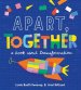 Apart, Together