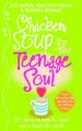 Chicken Soup for the Teenage Soul: Stories of Life, Love and Learning