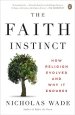 The Faith Instinct: How Religion Evolved and Why It Endures