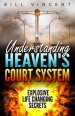 Understanding Heaven's Court System: Explosive Life Changing Secrets