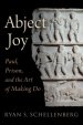 Abject Joy: Paul, Prison, and the Art of Making Do