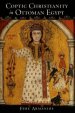 Coptic Christianity in Ottoman Egypt