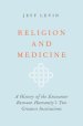 Religion and Medicine: A History of the Encounter Between Humanity's Two Greatest Institutions