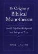 Origins Of Biblical Monotheism