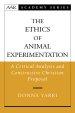 The Ethics of Animal Experimentation