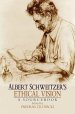 Albert Schweitzer's Ethical Vision