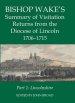 Bishop Wake's Summary of Visitation Returns from the Diocese of Lincoln 1705-15, Part 1: Lincolnshire