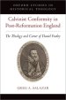 Calvinist Conformity in Post-Reformation England: The Theology and Career of Daniel Featley