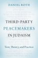 Third-Party Peacemakers in Judaism: Text, Theory, and Practice