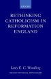 Rethinking Catholicism in Reformation England