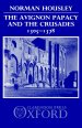 The Avignon Papacy and the Crusades, 1305-1378