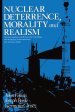 Nuclear Deterrence, Morality and Realism