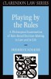 Playing by the Rules: A Philosophical Examination of Rule-Based Decision-Making in Law and in Life