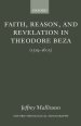 Faith, Reason, And Revelation In Theodore Beza