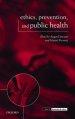 Ethics, Prevention, and Public Health