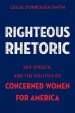 Righteous Rhetoric: Sex, Speech, and the Politics of Concerned Women for America