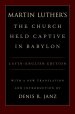 Martin Luther's The Church Held Captive In Babylon