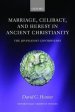 Marriage, Celibacy, and Heresy in Ancient Christianity