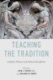 Teaching the Tradition: Catholic Themes in Academic Disciplines