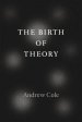 The Birth of Theory