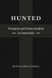 Hunted: Predation and Pentecostalism in Guatemala