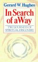 In Search of a Way: Two Journeys of Spiritual Discovery