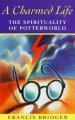 A Charmed Life: The Spirituality of Potterworld