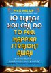 10 Things You Can Do to Feel Happier Straight Away