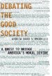 Debating the Good Society: A Quest to Bridge America's Moral Divide