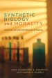 Synthetic Biology and Morality