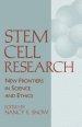 Stem Cell Research: New Frontiers in Science and Ethics