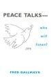 Peace Talks-Who Will Listen?