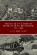 Varieties Of Monastic Experience In Byzantium, 800-1453