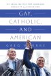 Gay, Catholic, and American: My Legal Battle for Marriage Equality and Inclusion