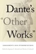 Dante's Other Works: Assessments and Interpretations