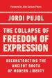 The Collapse of Freedom of Expression: Reconstructing the Ancient Roots of Modern Liberty