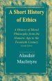 A Short History of Ethics: A History of Moral Philosophy from the Homeric Age to the Twentieth Century, Second Edition