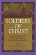 Soldiers of Christ: Saints and Saints' Lives from Late Antiquity and the Early Middle Ages