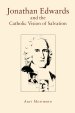 Jonathan Edwards and the Catholic Vision of Salvation