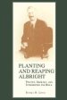 Planting and Reaping Albright: Politics, Ideology, and Interpreting the Bible