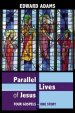 Parallel Lives of Jesus