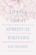 Twelve Great Spiritual Writers