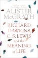 Richard Dawkins, C. S. Lewis and the Meaning of Life