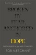 Broken by Fear, Anchored in Hope