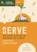 Serve: The core mission of the body of Christ