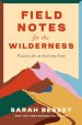 Field Notes for the Wilderness