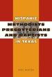 Hispanic Methodists, Presbyterians, And Baptists In Texas