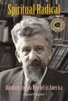 Spiritual Radical: Abraham Joshua Heschel in America, 1940-1972