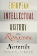 European Intellectual History from Rousseau to Nietzsche